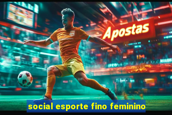 social esporte fino feminino